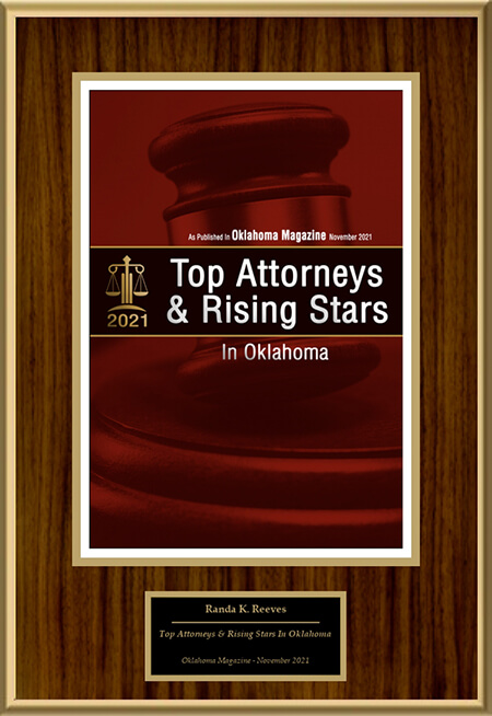 As Published in Oklahoma Magazine November 2021 Top Attorneys & Rising Stars in Oklahoma Randa K. Reeves Top Attorneys & Rising Stars In Oklahoma Oklahoma Magazine November 2021